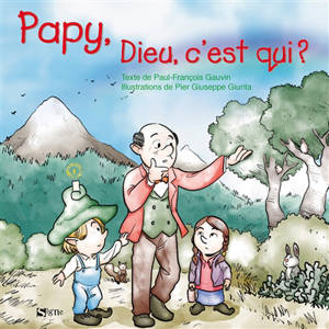Papy, Dieu, c'est qui ?