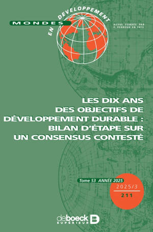 Mondes en développement, n° 211. Les dix ans des objectifs de développement durable : bilan d'étape sur un consensus contesté