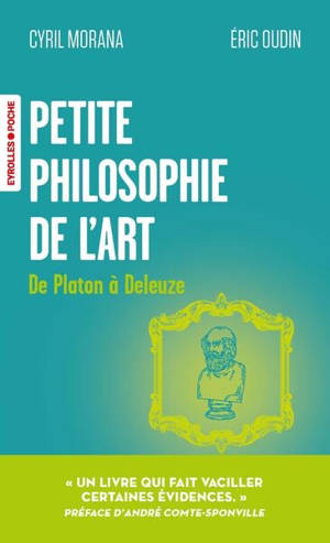 Petite philosophie de l'art : de Platon à Deleuze