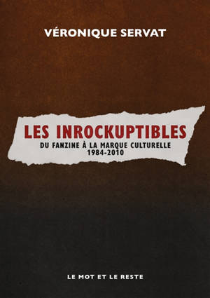 Les Inrockuptibles : du fanzine à la marque culturelle : 1984-2010