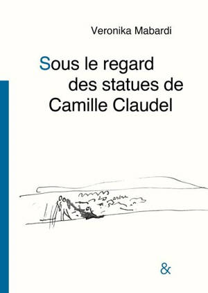 Sous le regard des statues de Camille Claudel