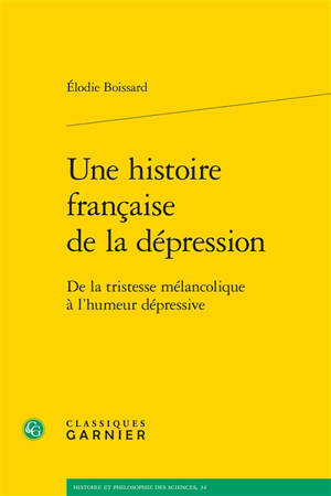Une histoire française de la dépression : de la tristesse mélancolique à l'humeur dépressive