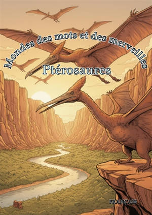 Mondes de Mots et de Merveilles : Ptérosaures