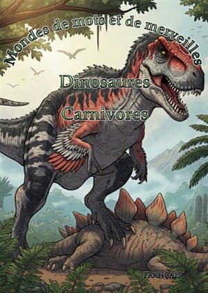 Mondes de Mots et de Merveilles : Dinosaures : Carnivores