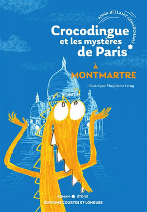 Crocodingue et les mystères de Paris. A Montmartre