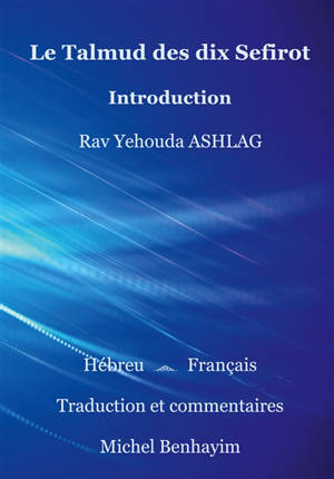 Le Talmud des dix Sefirot : Introduction : Rav Ashlag