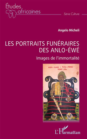 Les portraits funéraires des Anlo-Ewé : images de l'immortalité