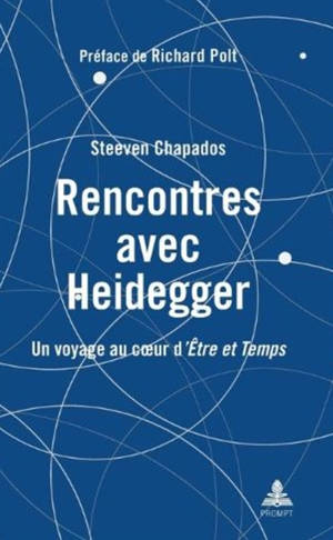 Rencontres avec Heidegger : un voyage au coeur d'Etre et temps