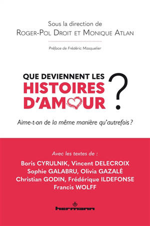 Que deviennent les histoires d'amour ? : aime-t-on de la même manière qu'autrefois ?