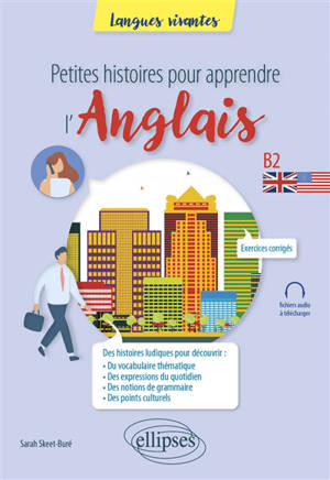 Petites histoires pour apprendre l'anglais : B2