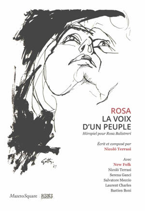 Rosa : la voix d'un peuple : Hörspiel pour Rosa Balistreri. Rosa : la voce di un popolo : Hörspiel per Rosa Balistreri. Rosa : the voice of a people : Hörspiel for Rosa Balistreri