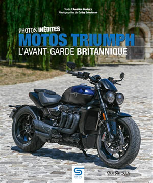 Motos Triumph : l'avant-garde britannique : photos inédites