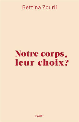 Notre corps, leur choix ?