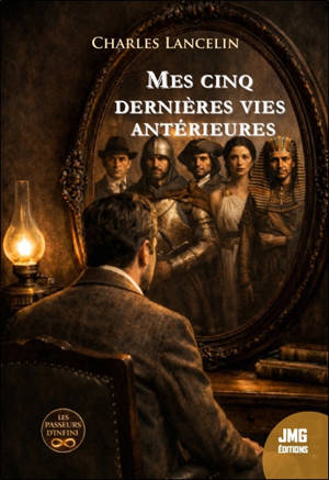 Mes cinq dernières vies antérieures : méthode de régression de la mémoire dans les vies passées