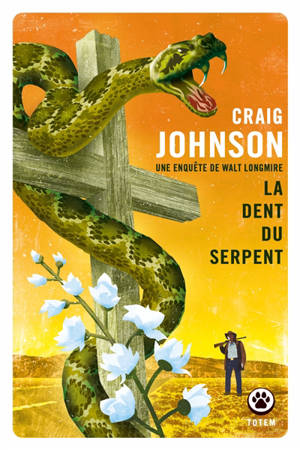 Une enquête de Walt Longmire. La dent du serpent
