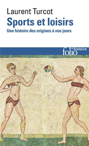 Sports et loisirs : une histoire des origines à nos jours