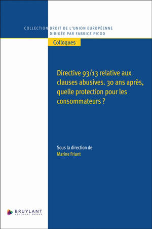 Directive 93/13 relative aux clauses abusives : 30 après, quelle protection pour les consommateurs ?