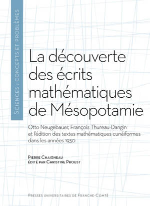 La découverte des écrits mathématiques de Mésopotamie : Otto Neugebauer, François Thureau-Dangin et l'édition des textes mathématiques cunéiformes dans les années 1930