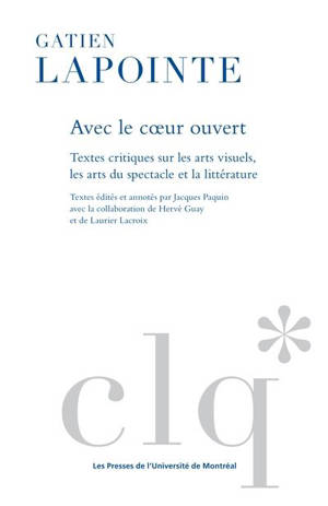 Avec le cœur ouvert : textes critique sur les arts visuels, les arts du spectacle et la littérature