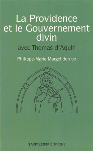 La providence et le gouvernement divin : avec Thomas d'Aquin