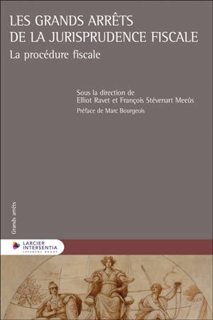 Les grands arrêts de la jurisprudence fiscale : la procédure fiscale