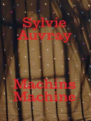 Sylvie Auvray : machins machine