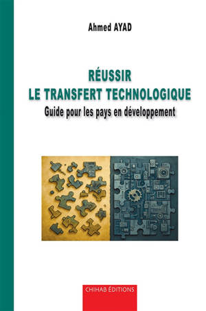 Réussir le transfert technologique : guide pour les pays en développement