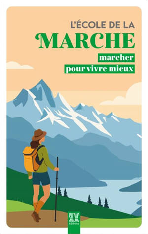 L'école de la marche : marcher pour vivre mieux