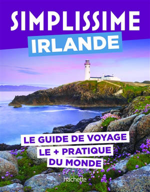 Simplissime : Irlande : le guide de voyage le + pratique du monde