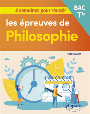 4 semaines pour réussir les épreuves de philosophie : bac terminale