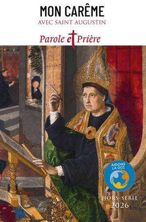 Parole et prière, hors série. Mon carême avec saint Augustin