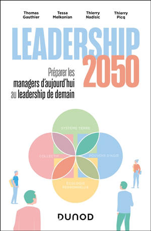 Leadership 2050 : préparer les managers d'aujourd'hui au leadership de demain