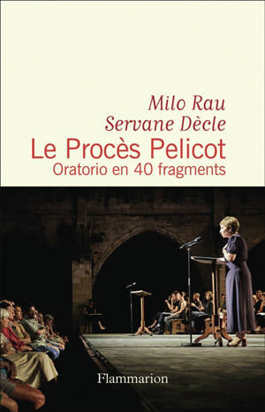 Le procès Pelicot : oratorio en 40 fragments : théâtre
