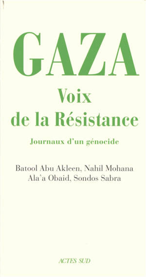 Gaza, voix de la résistance : journaux d'un génocide