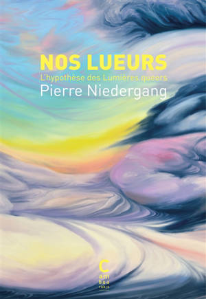 Nos lueurs : l'hypothèse des Lumières queers