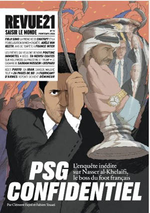 Revue 21, n° 72. PSG confidentiel : l'enquête inédite sur Nasser al-Khelaïfi, le boss du foot français