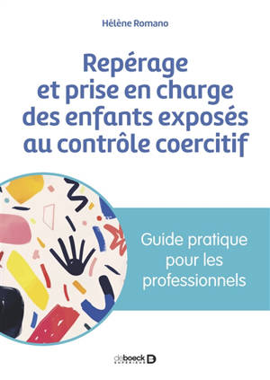 Repérage et prise en charge des enfants exposés au contrôle coercitif : guide pratique pour les professionnels