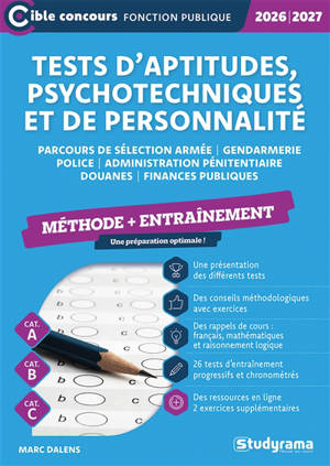 Tests d'aptitudes, psychotechniques et de personnalité : parcours de sélection armée, gendarmerie, police, administration pénitentiaire, douanes, finances publiques, cat. A, cat. B, cat. C : méthode + entraînement, 2026-2027
