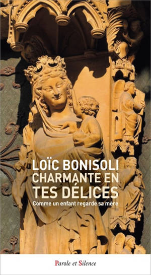 Charmante en tes délices : comme un enfant regarde sa mère