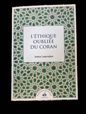 L'éthique oubliée du Coran