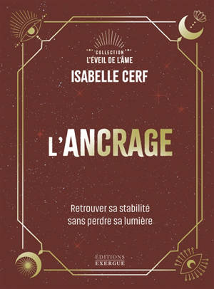 L'ancrage : retrouver sa stabilité sans perdre sa lumière