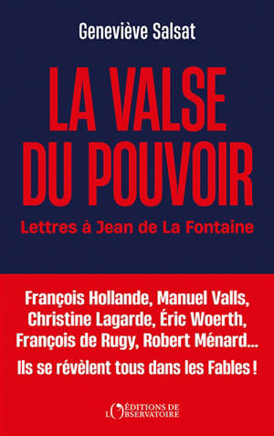 La valse du pouvoir : lettres à Jean de La Fontaine