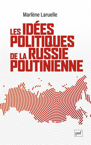 Les idées politiques de la Russie poutinienne
