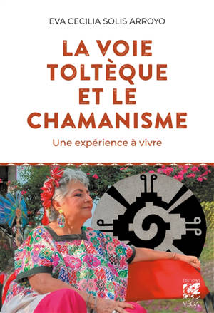 La voie toltèque et le chamanisme : une expérience à vivre