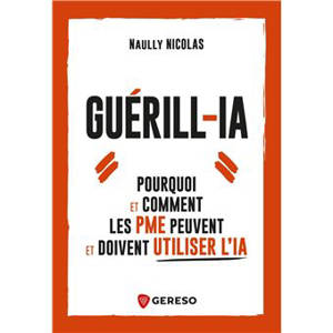 Guérill-IA : pourquoi et comment les PME peuvent et doivent utiliser l'IA