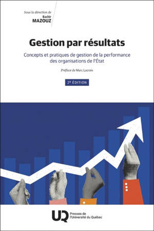 Gestion par résultats : Concepts et pratiques de gestion de la performance des organisations de l'Etat