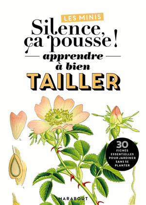 J'apprends les techniques de taille : pour des plantes en pleine santé