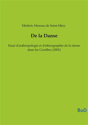 De la Danse : Essai d'anthropologie et d'ethnographie de la danse dans les Caraïbes (1801)