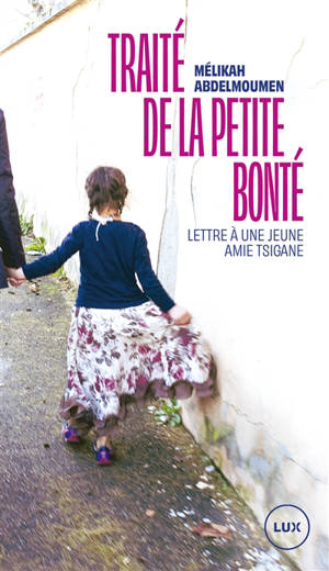 Traité de la petite bonté : Lettre à une jeune amie tsigane