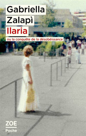 Ilaria ou La conquête de la désobéissance